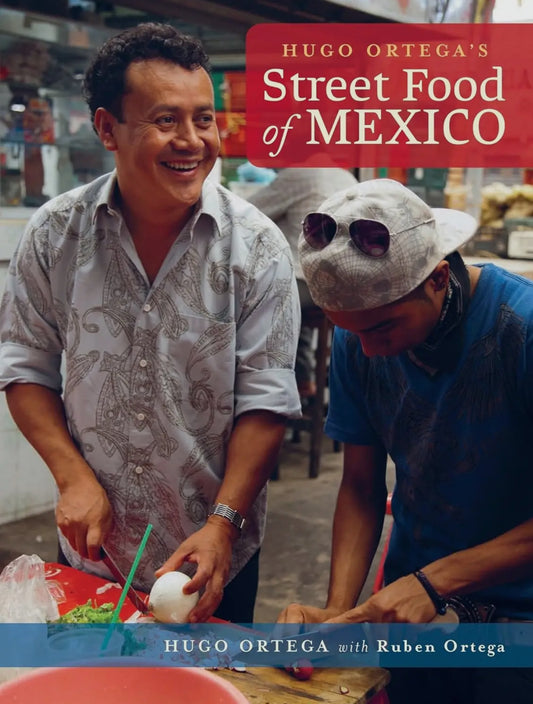 Hugo Ortega’s Street Food of Mexico